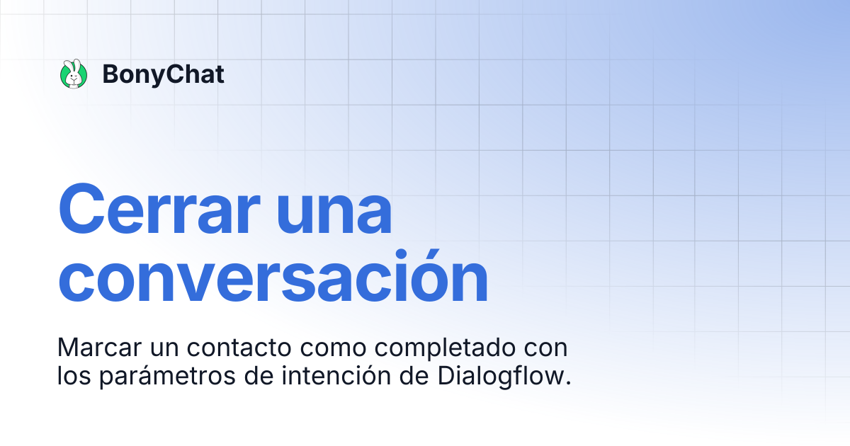 Cerrar una conversación | BonyChat